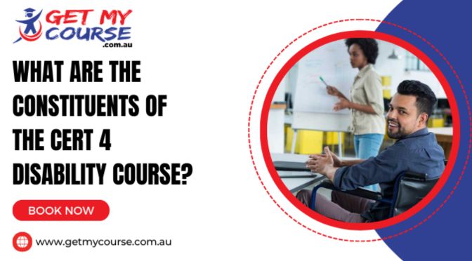 What Are the Constituents of the Cert 4 Disability Course?