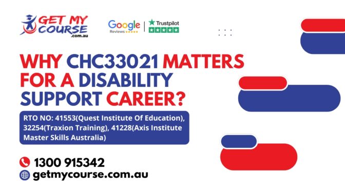 Why CHC33021 Matters for a Disability Support Career?