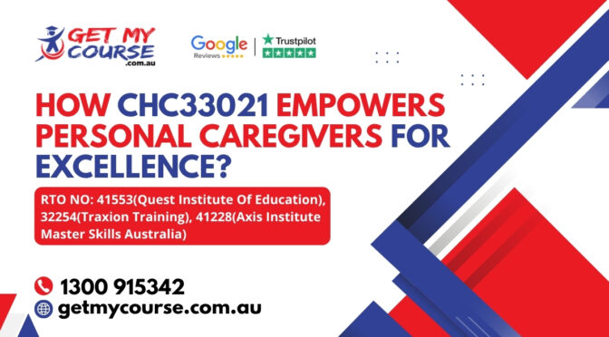 How CHC33021 Empowers Personal Caregivers for Excellence?