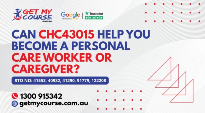 Can CHC43015 Help You Become a Personal Care Worker or Caregiver?
